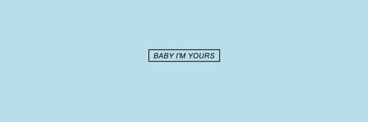 Baby I'm Yours Twitter Header Background