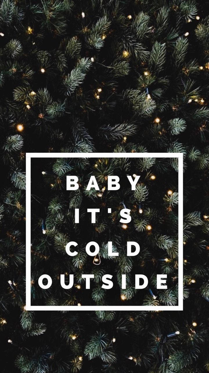 Baby It's Cold Outside Christmas Phone Background