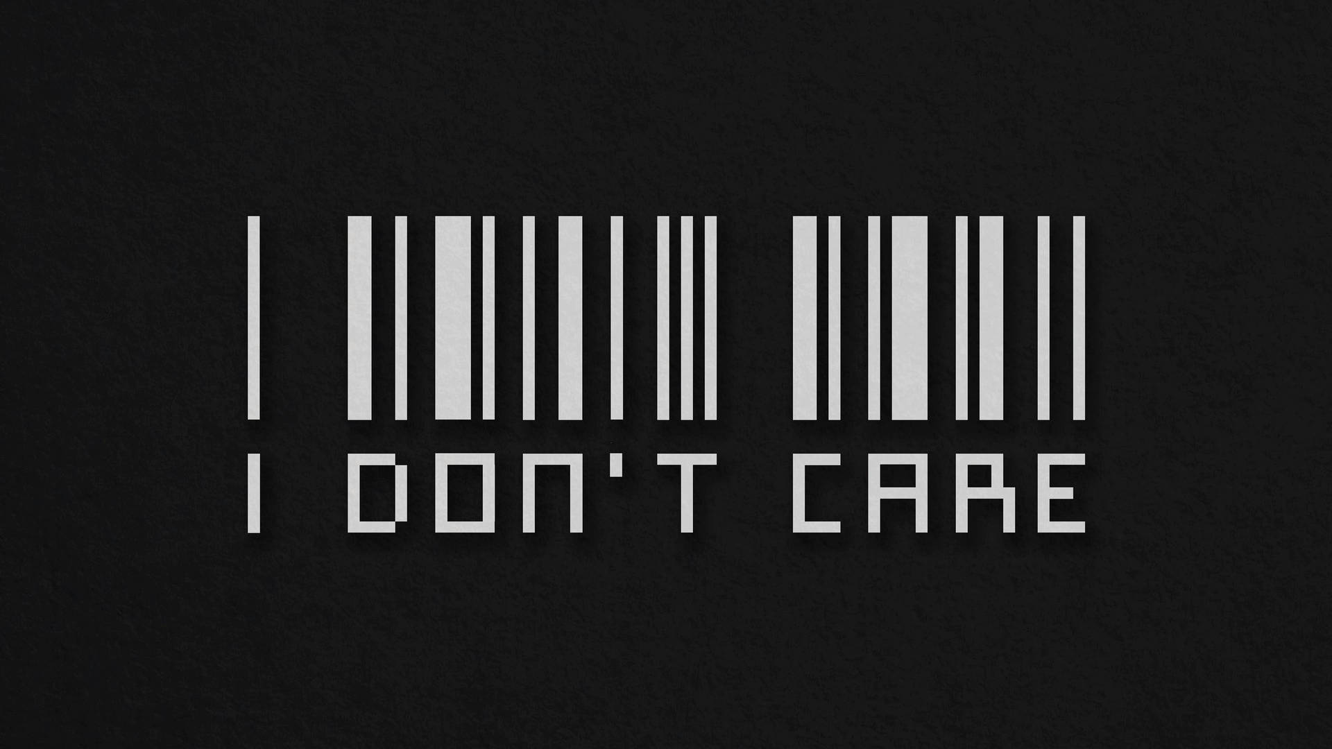 Barcode Statement - I Don't Care Background