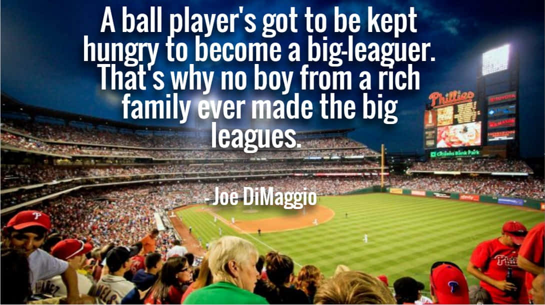 Baseball Quotes Joe Dimaggio Hungry Players Background