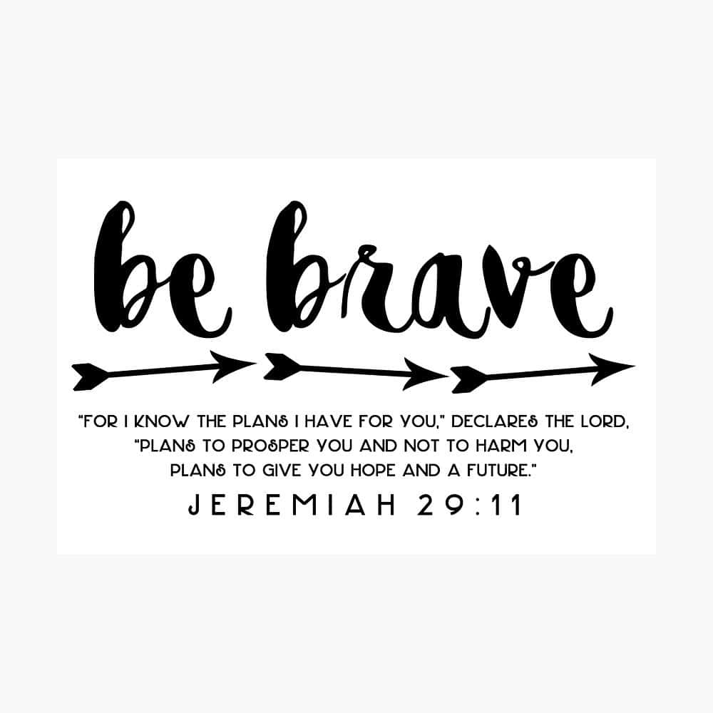 Be Brave - Jeremiah 11 Photographic Print