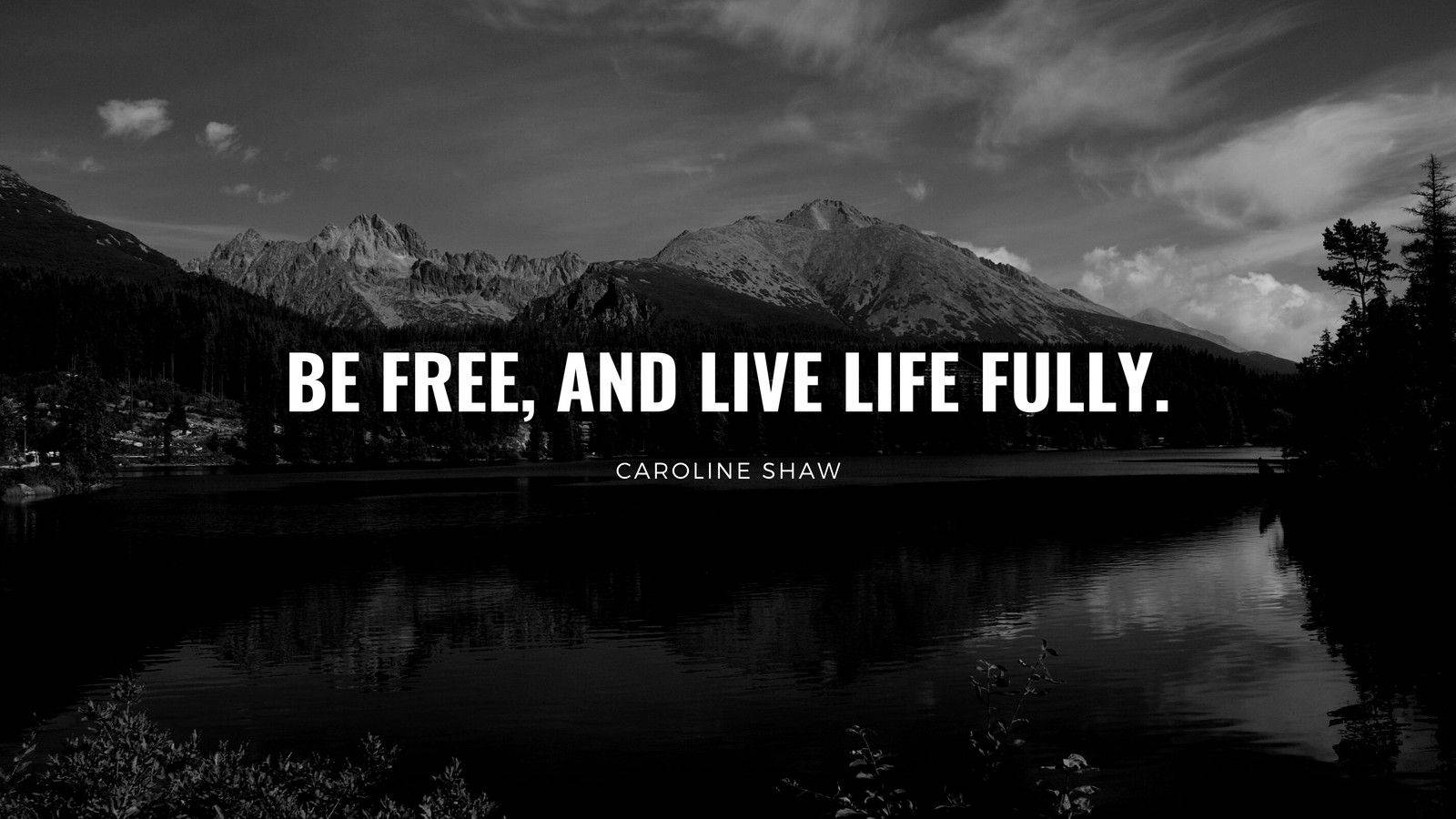 Be Free Live Life Desktop Background
