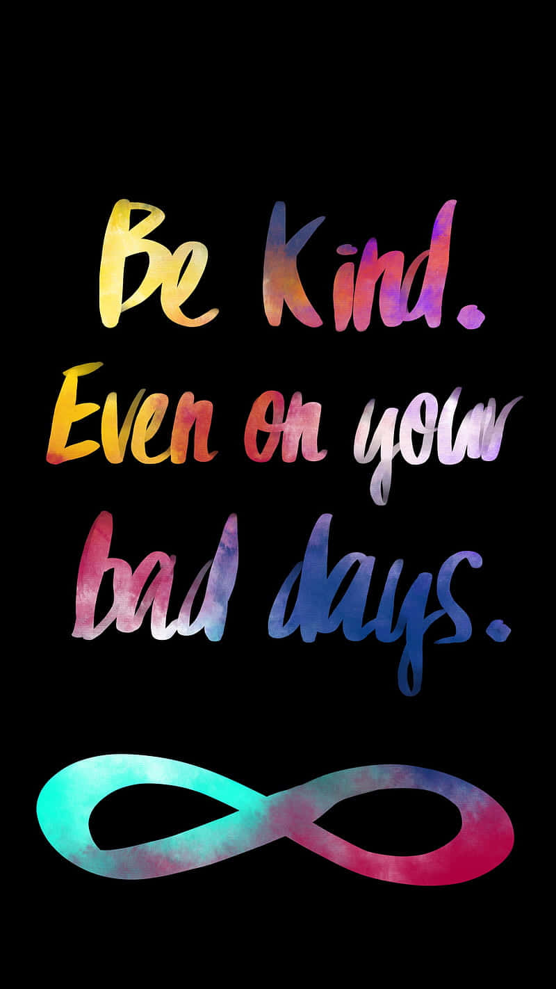 Be Kind Even On Bad Days