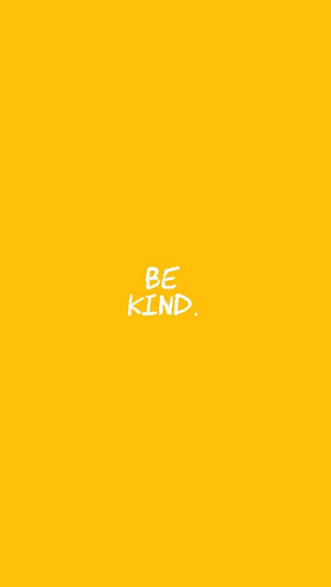 Be Kind In Yellow Background