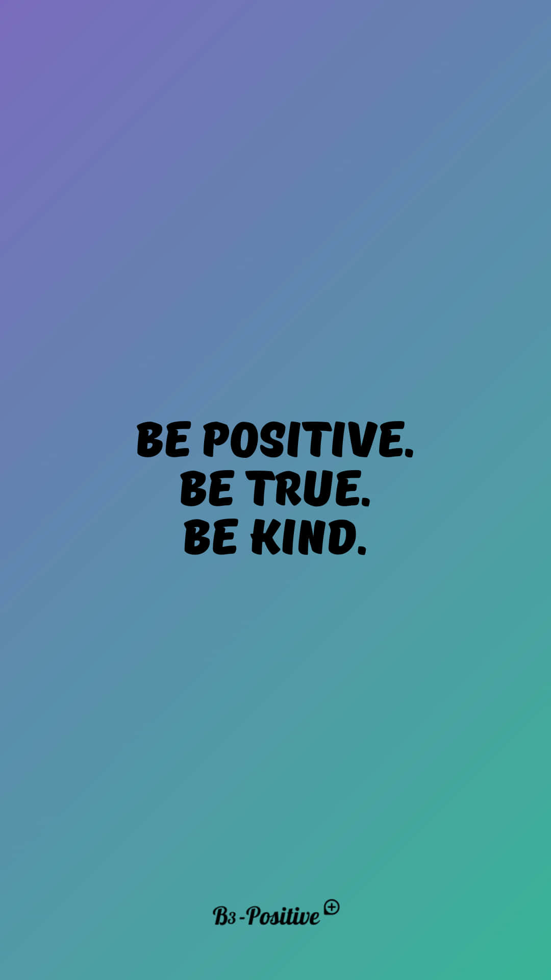 Be Kind Positive True Kind