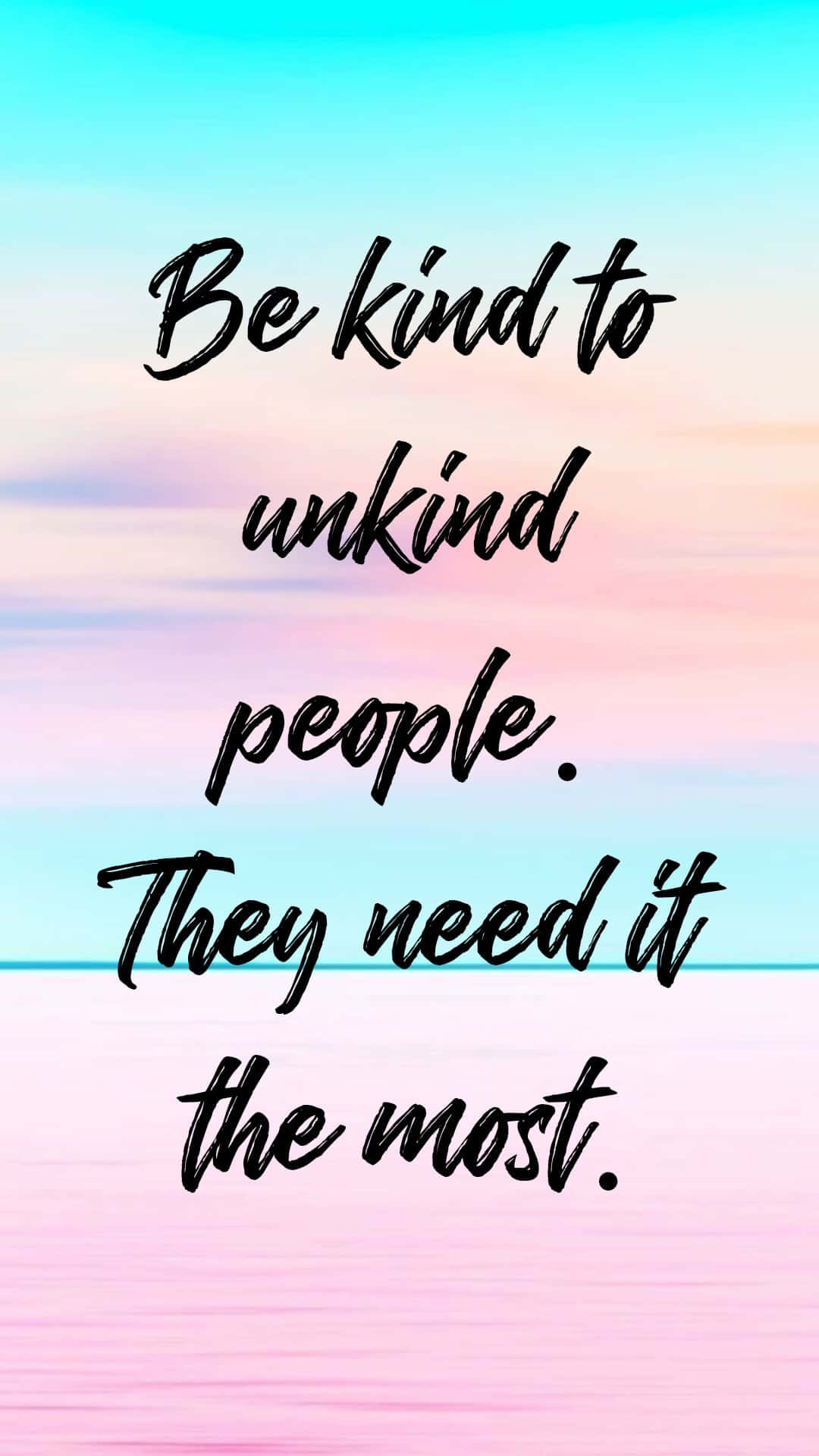 Be Kind To Unkind People