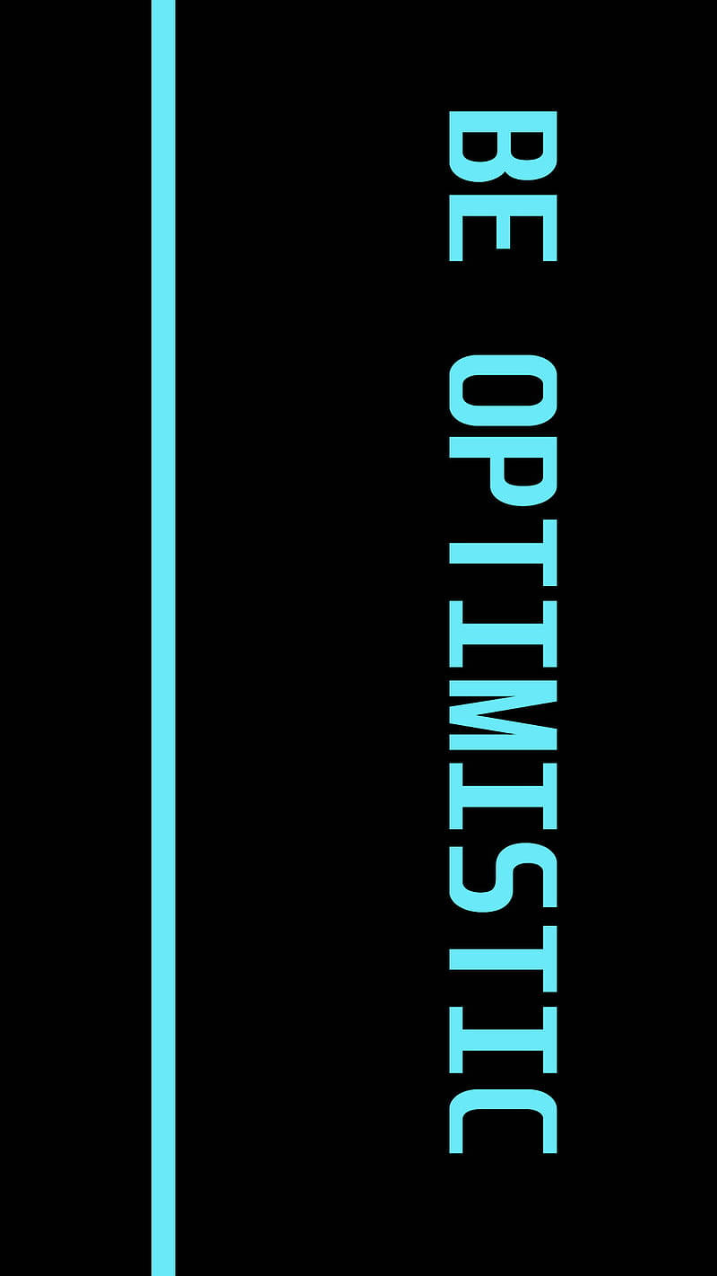 Be Optimistic In Aqua Blue Background