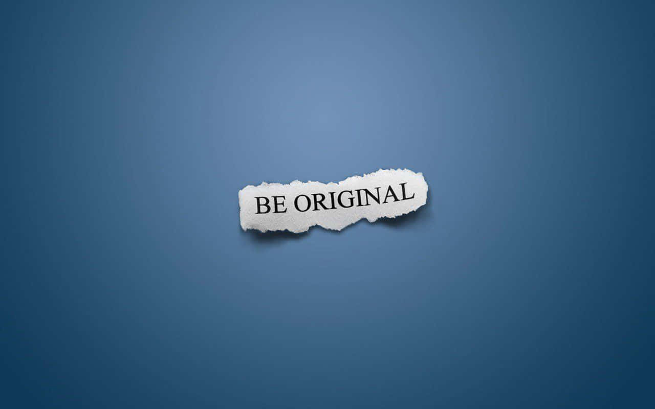 Be Original - A Paper Cut Out On A Blue Background Background
