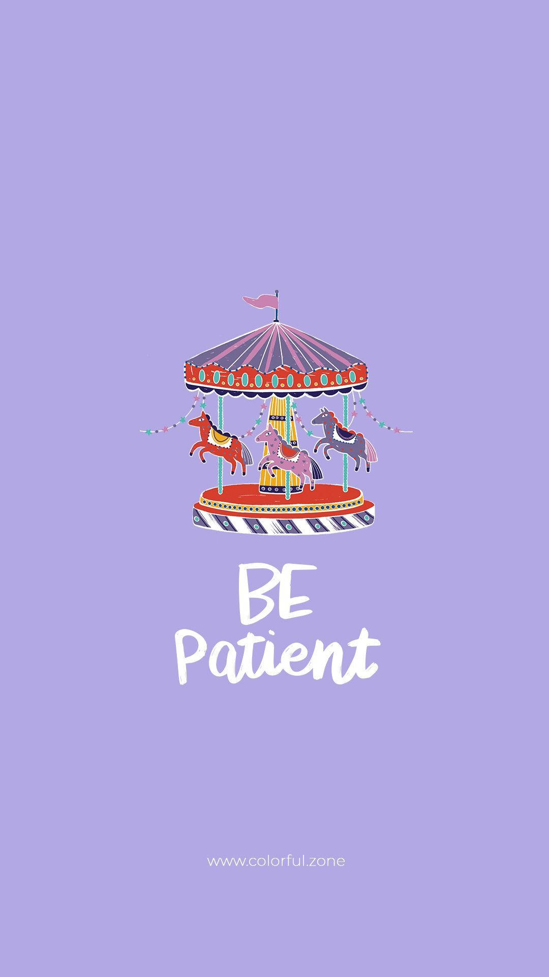 Be Patient Cute Positive Quotes Background