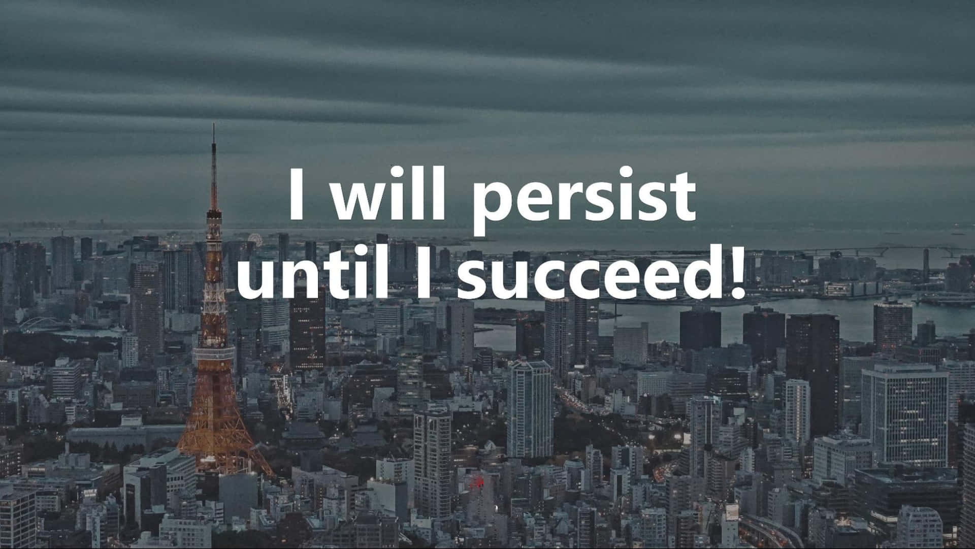 Be Persistent Until I Succeed Background