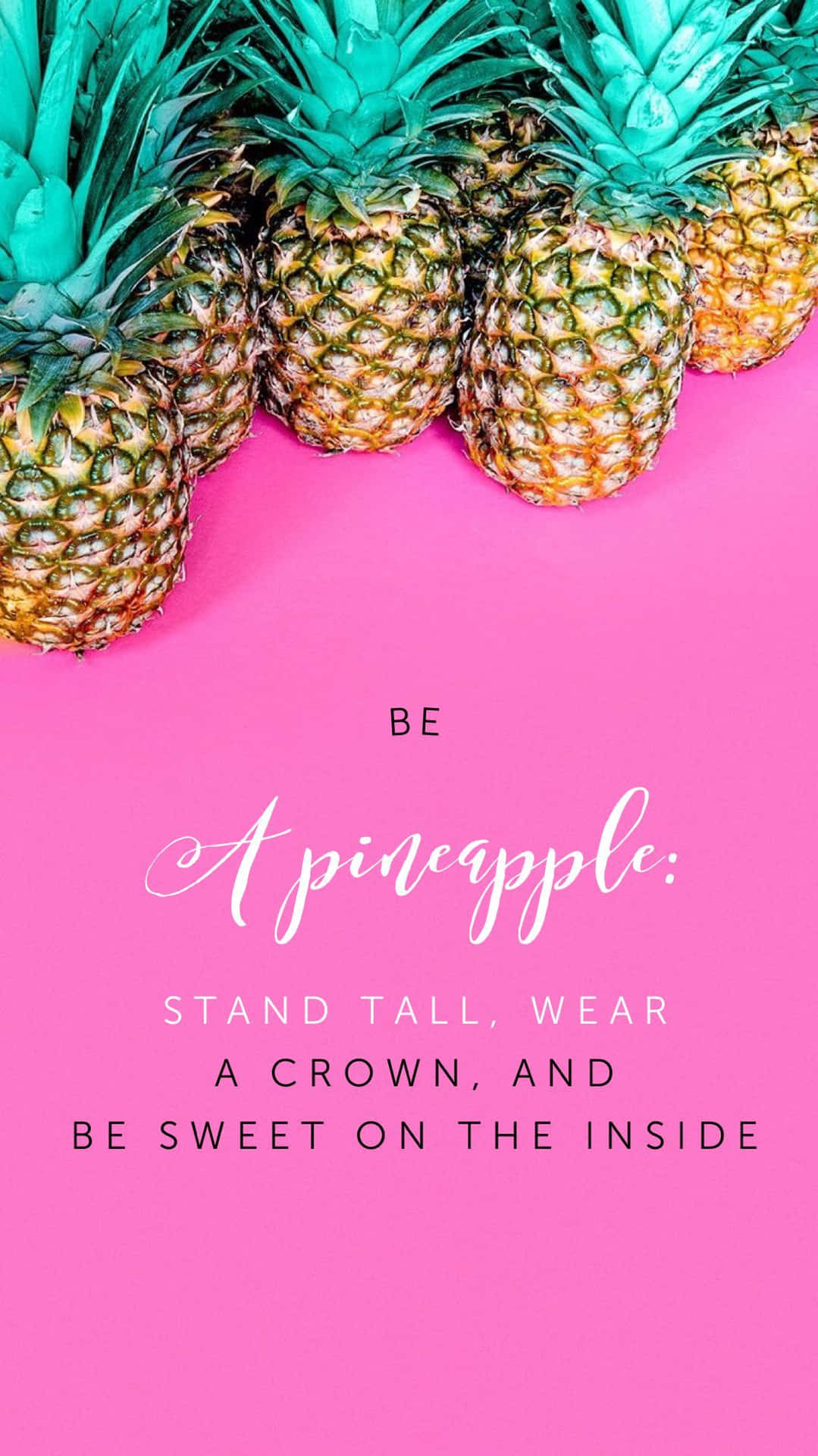 Be Pineapple Stand Tall Year, A Crown, Sweet On The Inside Background