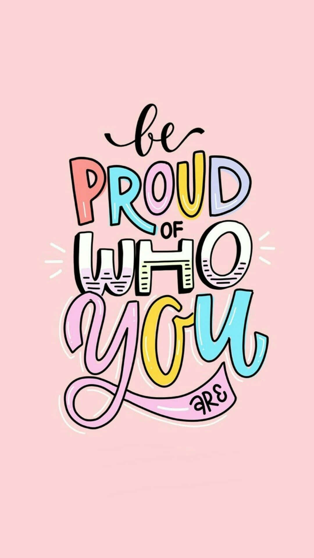 Be Proud Of Who You Quote On Pink Background Background