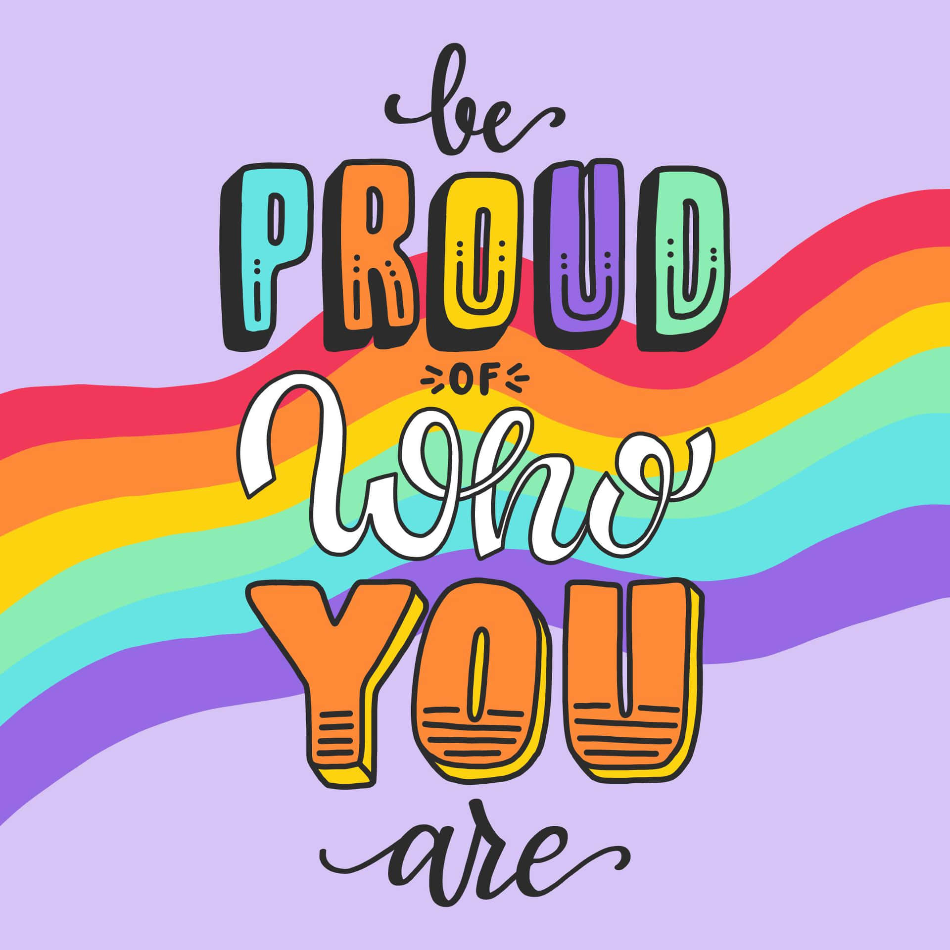 Be Proud Rainbow Quote Background