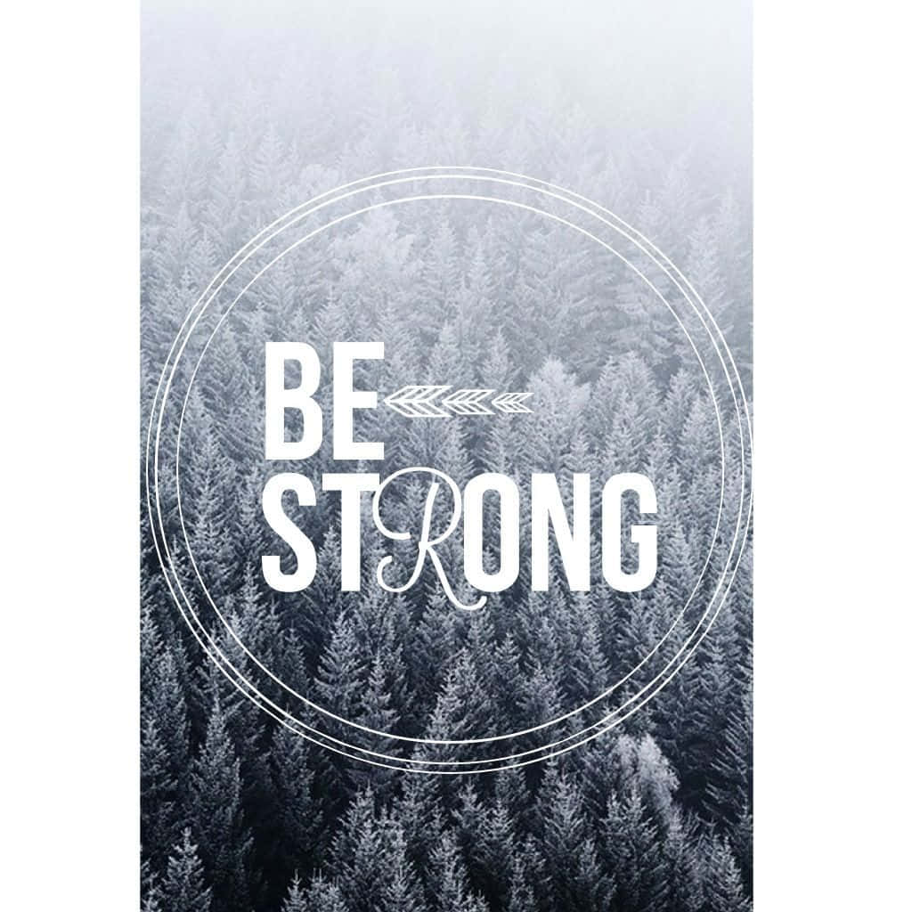 Be Strong - Inspirational Quote