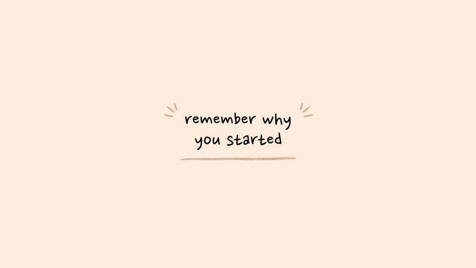 “be Sure To Remember Why You Started Your Journey.” Background