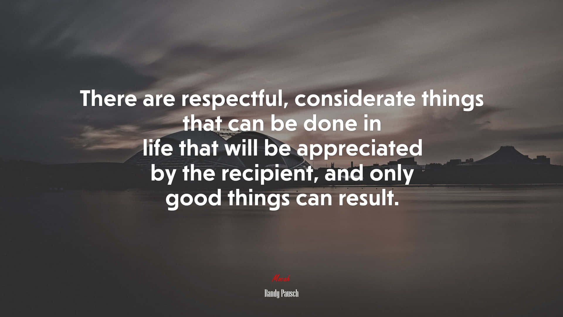 Being Considerate Can Result To Good Things Quote Background