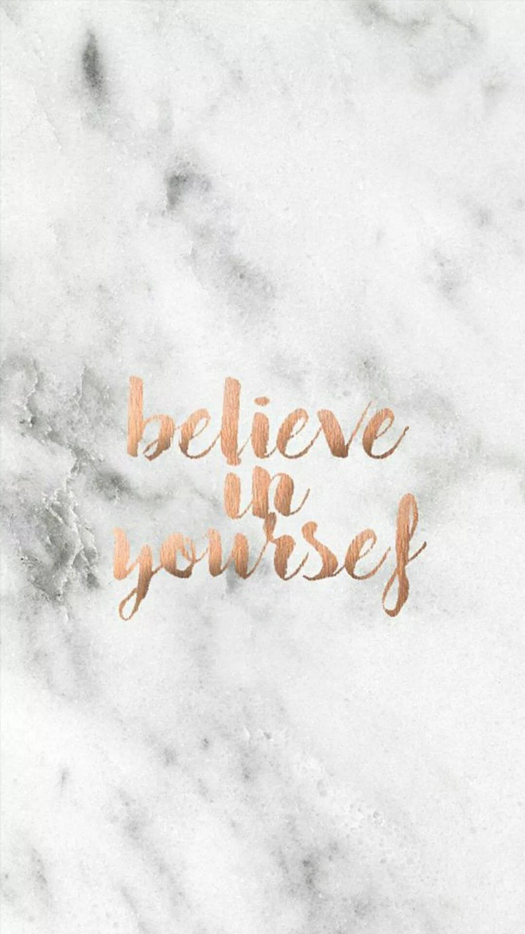Believe In Yourself Marble Iphone Background