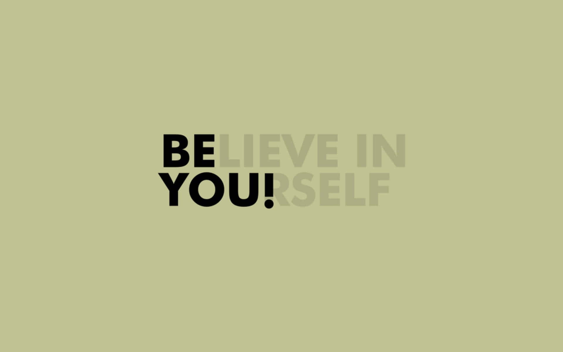Believe In Yourself Message Be You! Background