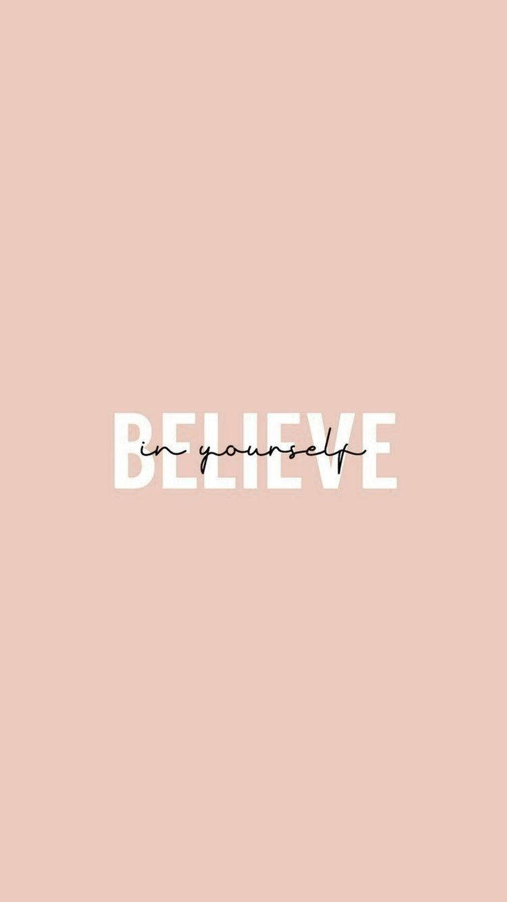 Believe In Yourself Motivational Mobile Background