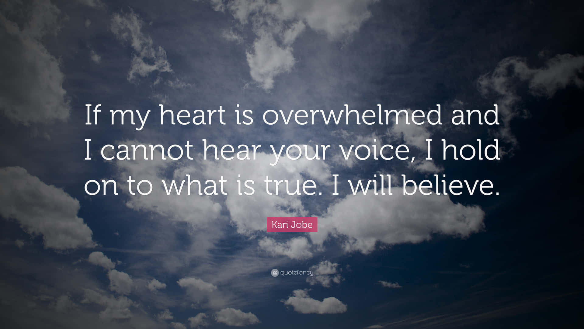 Believing When Heart Is Overwhelmed