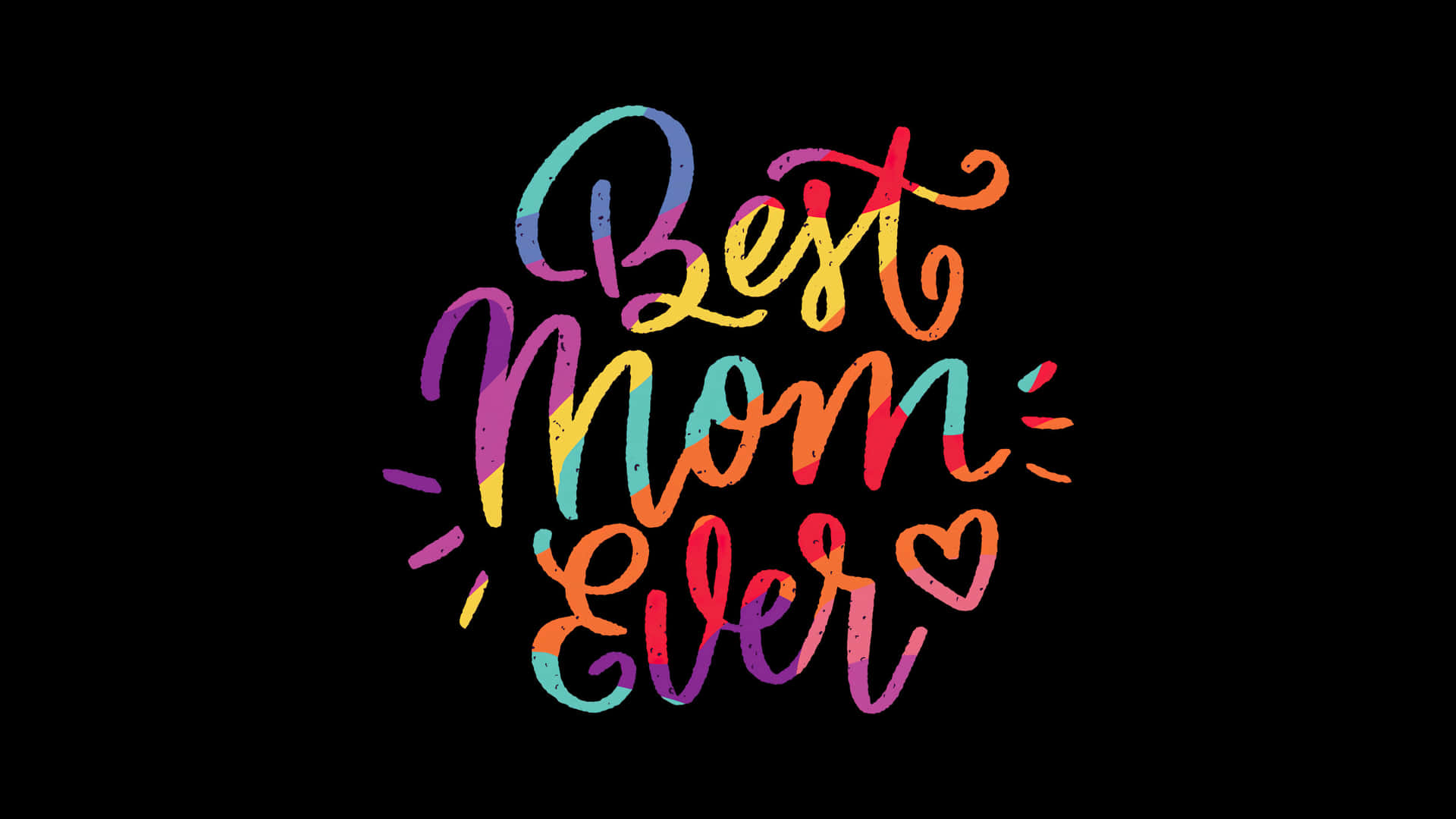 Best Mom Ever Colorful Text Background