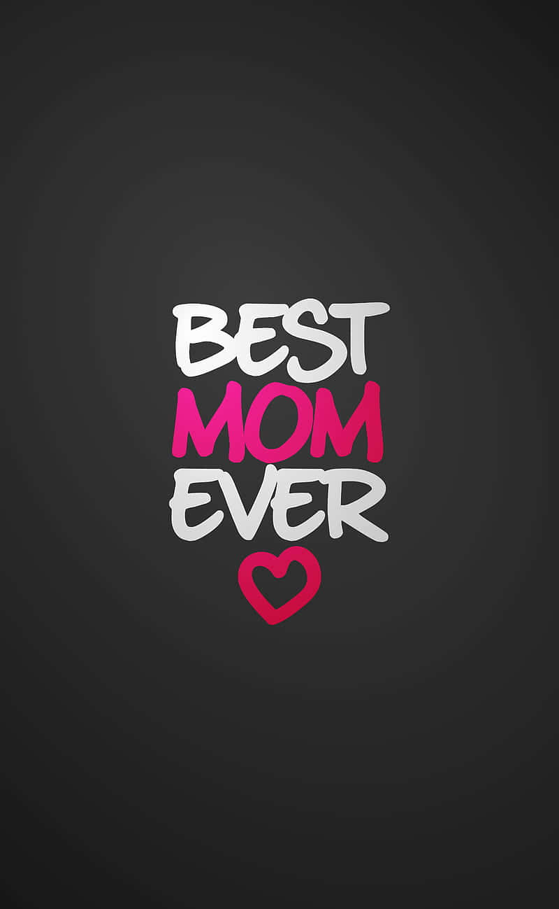 Best Mom Ever Heart Graphic Background