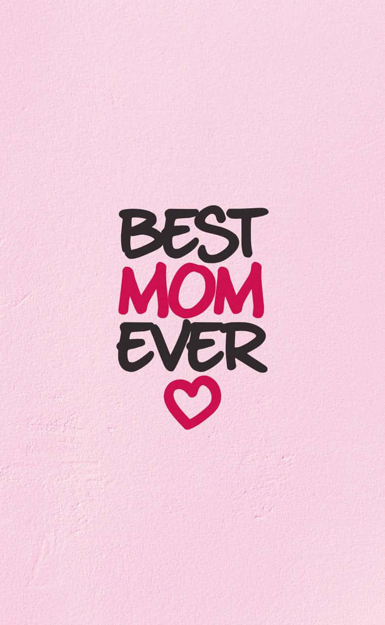 Best Mom Ever Pink Background Background