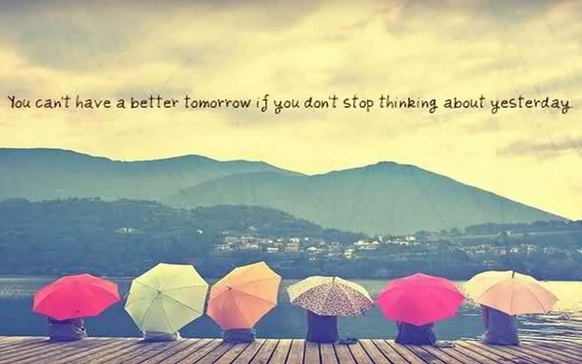 Better Tomorrow Quotes Tumblr