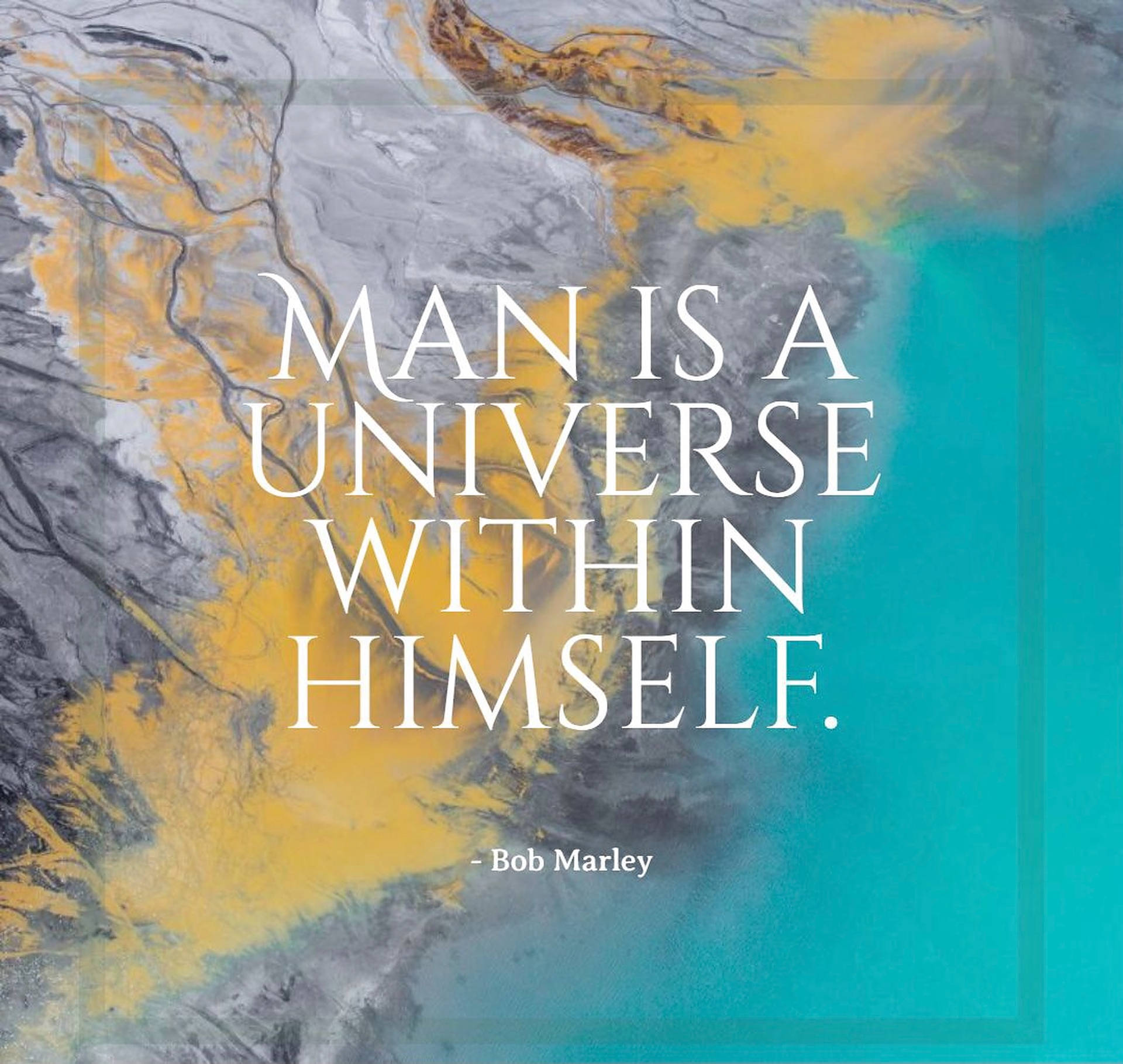 Bob Marley Man Is A Universe Quotes Background