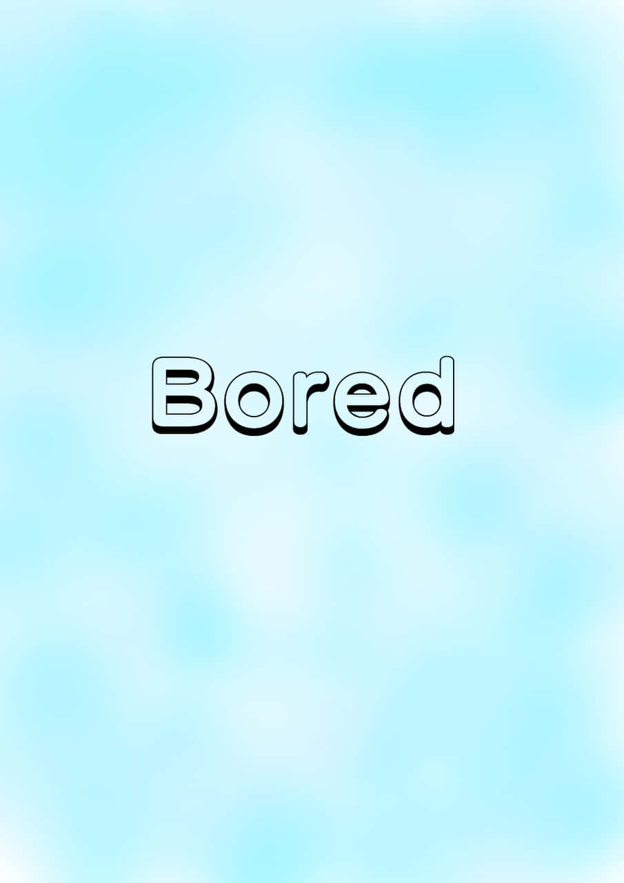Bored Wallpaper - Hd Background