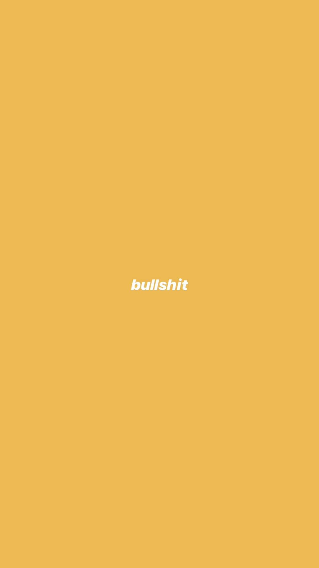 Bullshit Yellow Aesthetic Mood