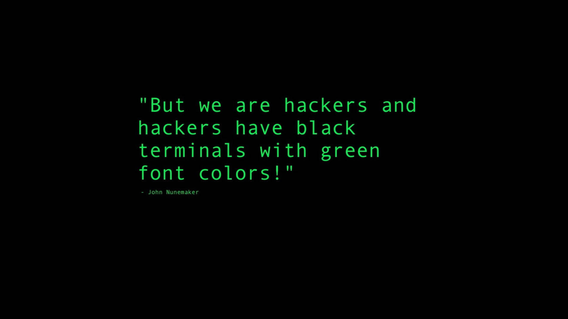 But We Are Hackers Quote Plain Green