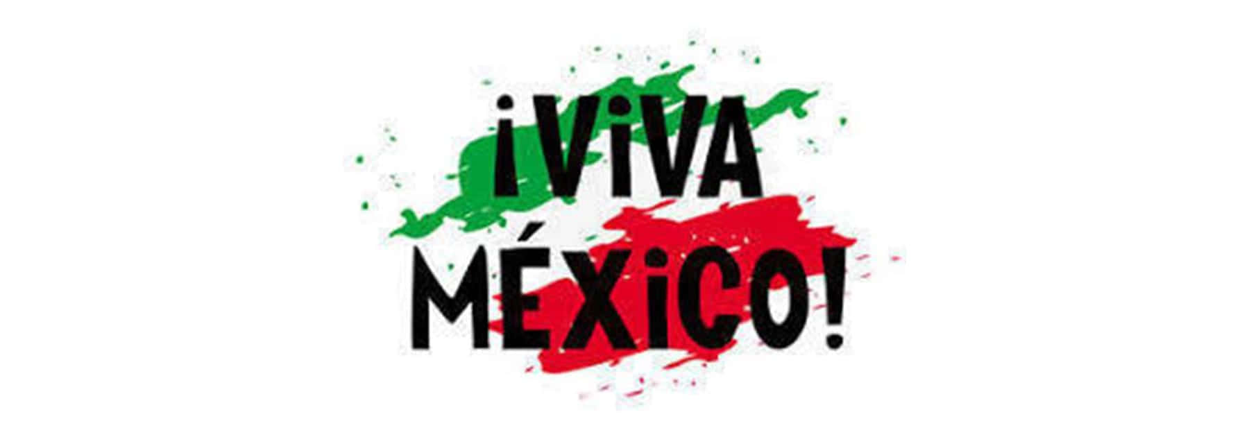 Celebrate With Viva Mexico!