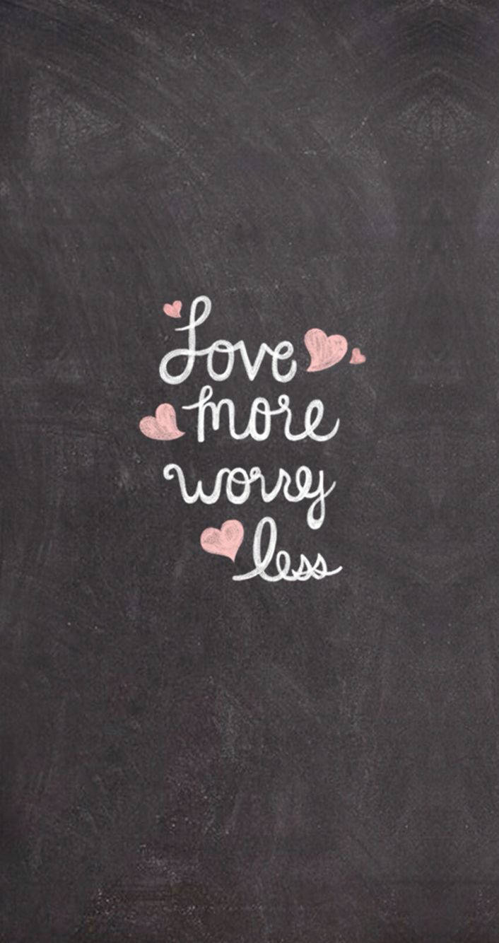 Chalkboard Love More Worry Less