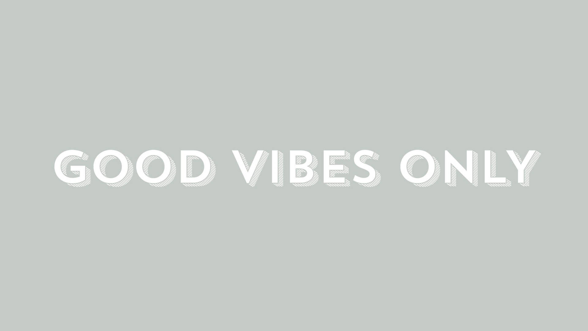 Classic Good Vibes Only