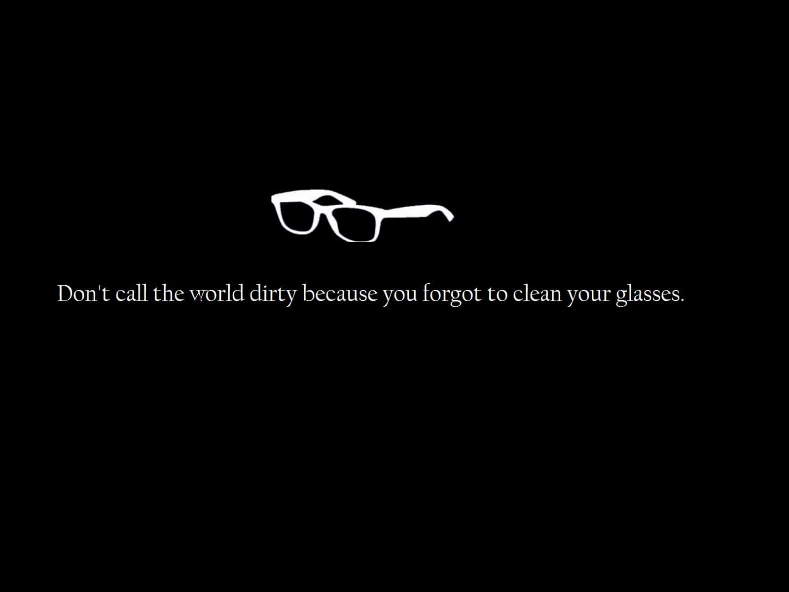 Clean Your Glasses Quote Background