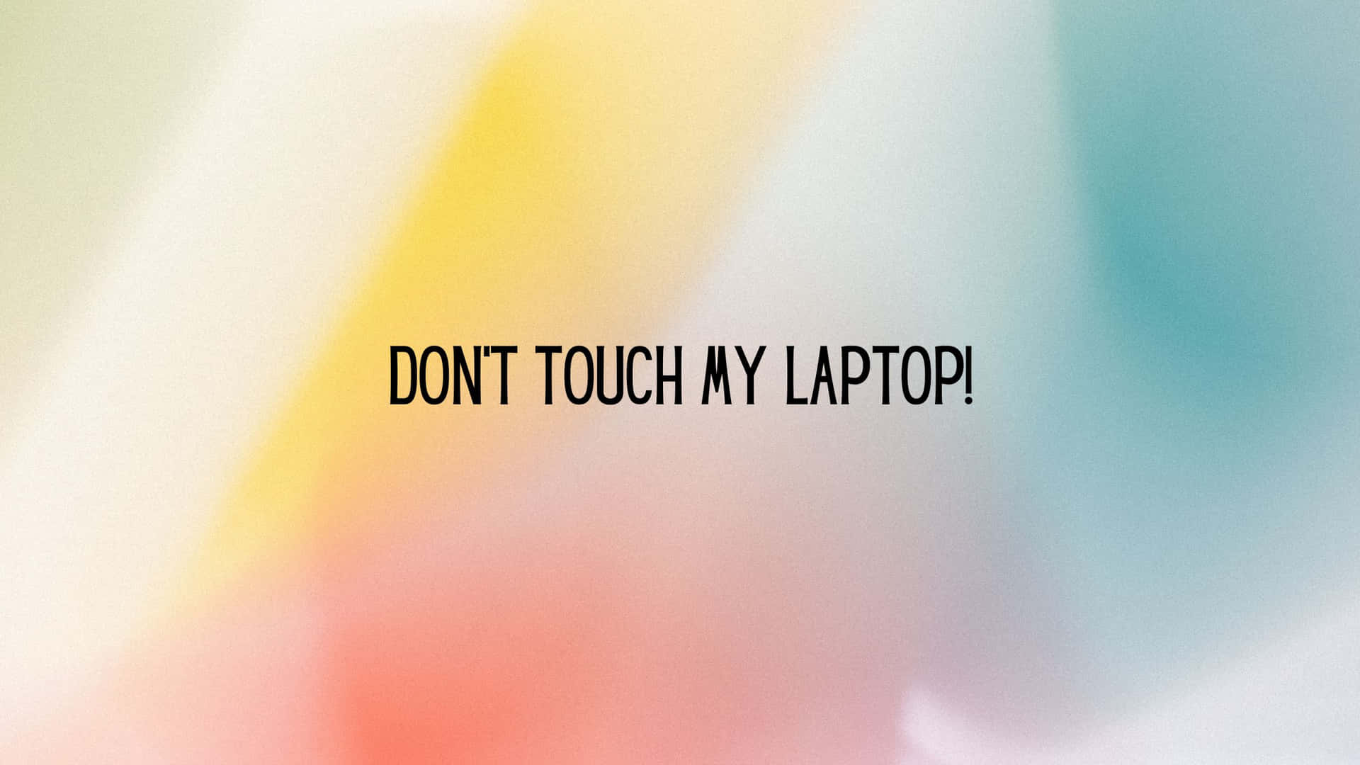 Colorful Abstract Don't Touch My Laptop Background