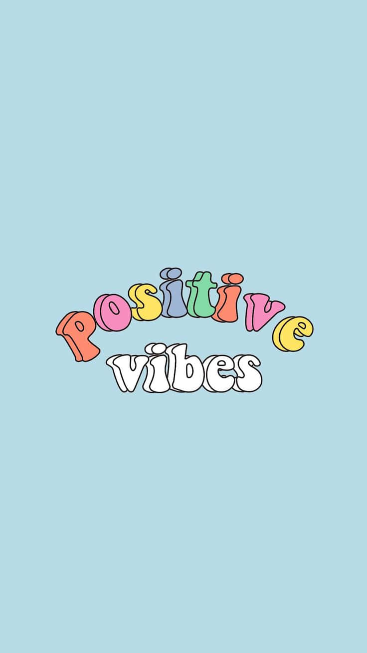 Colorful Positive Vibes Iphone Background