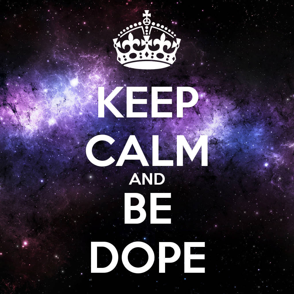 Cool Dope Keep Calm