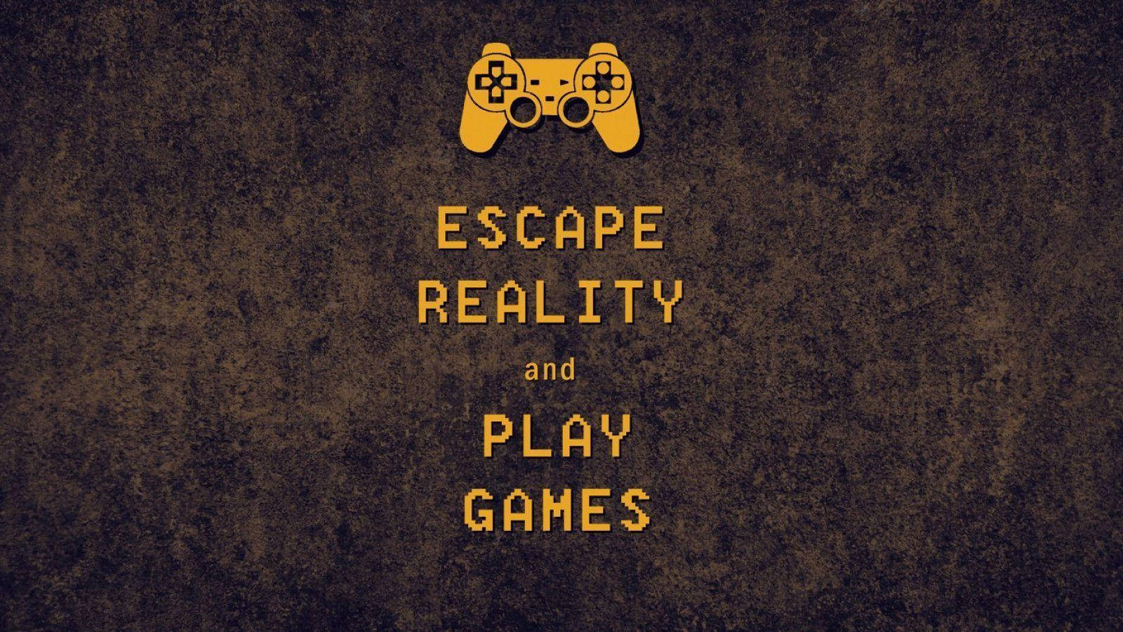 Cool Gaming Escape Reality Quote Background