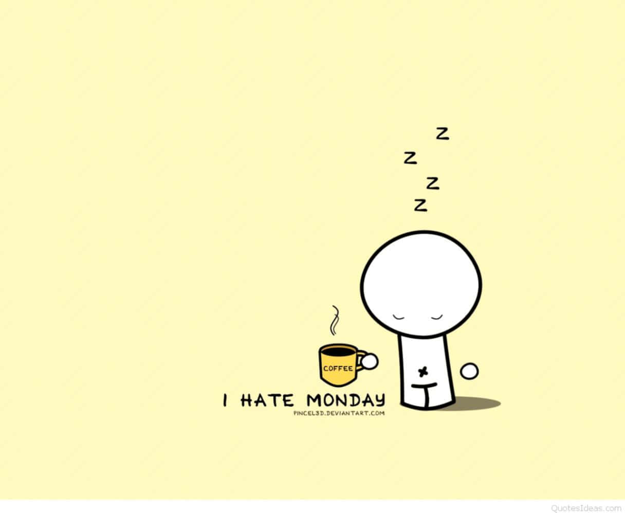 Corny I Hate Monday [wallpaper] Background