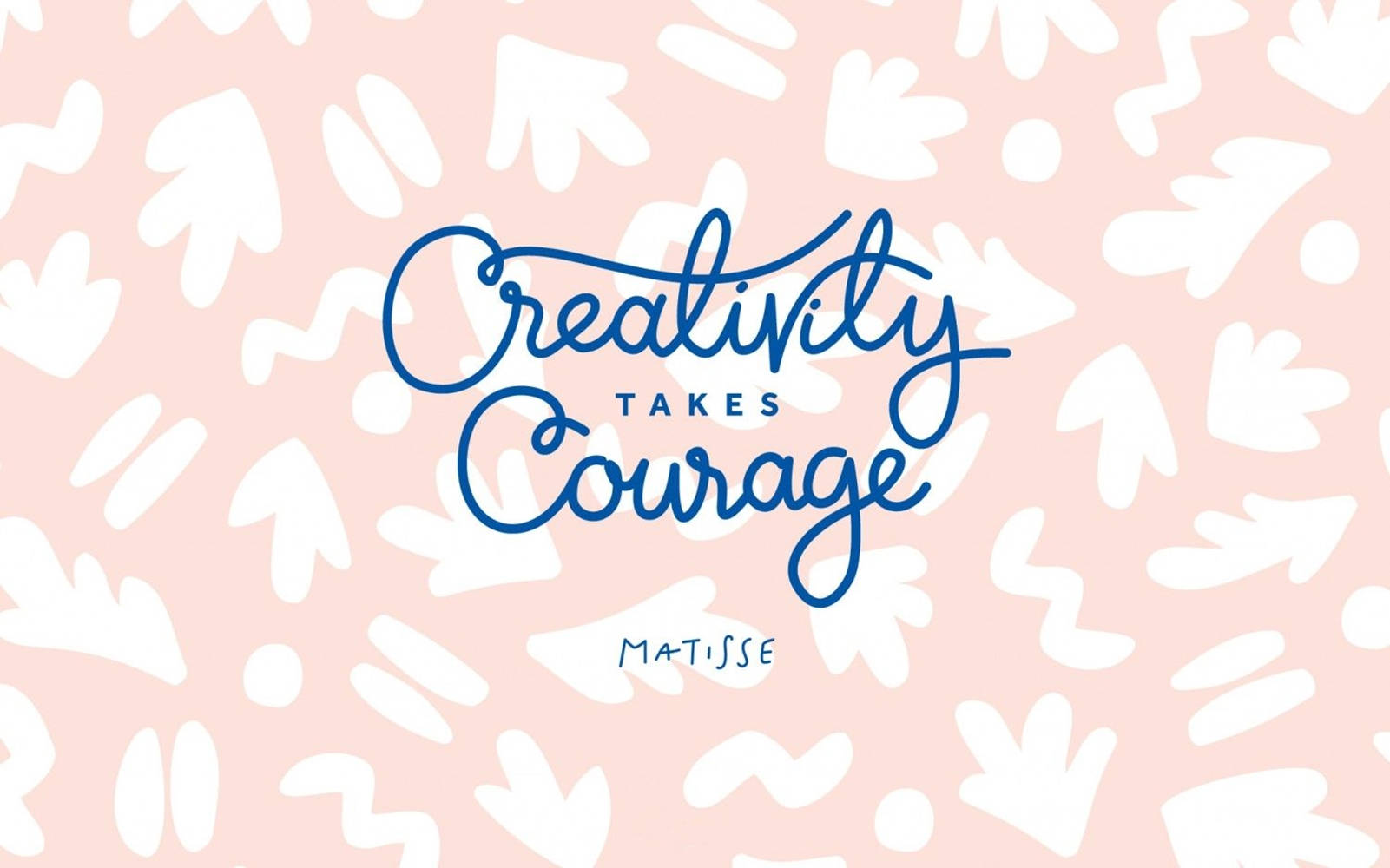 Creativity And Courage Quotes Desktop Wallpaper Background