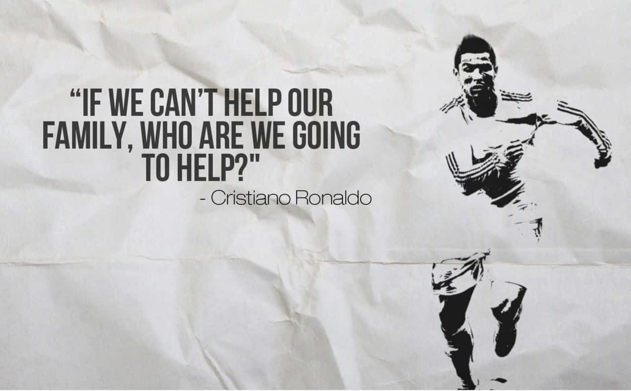 Cristiano Ronaldo Helping Family Football Quotes Background