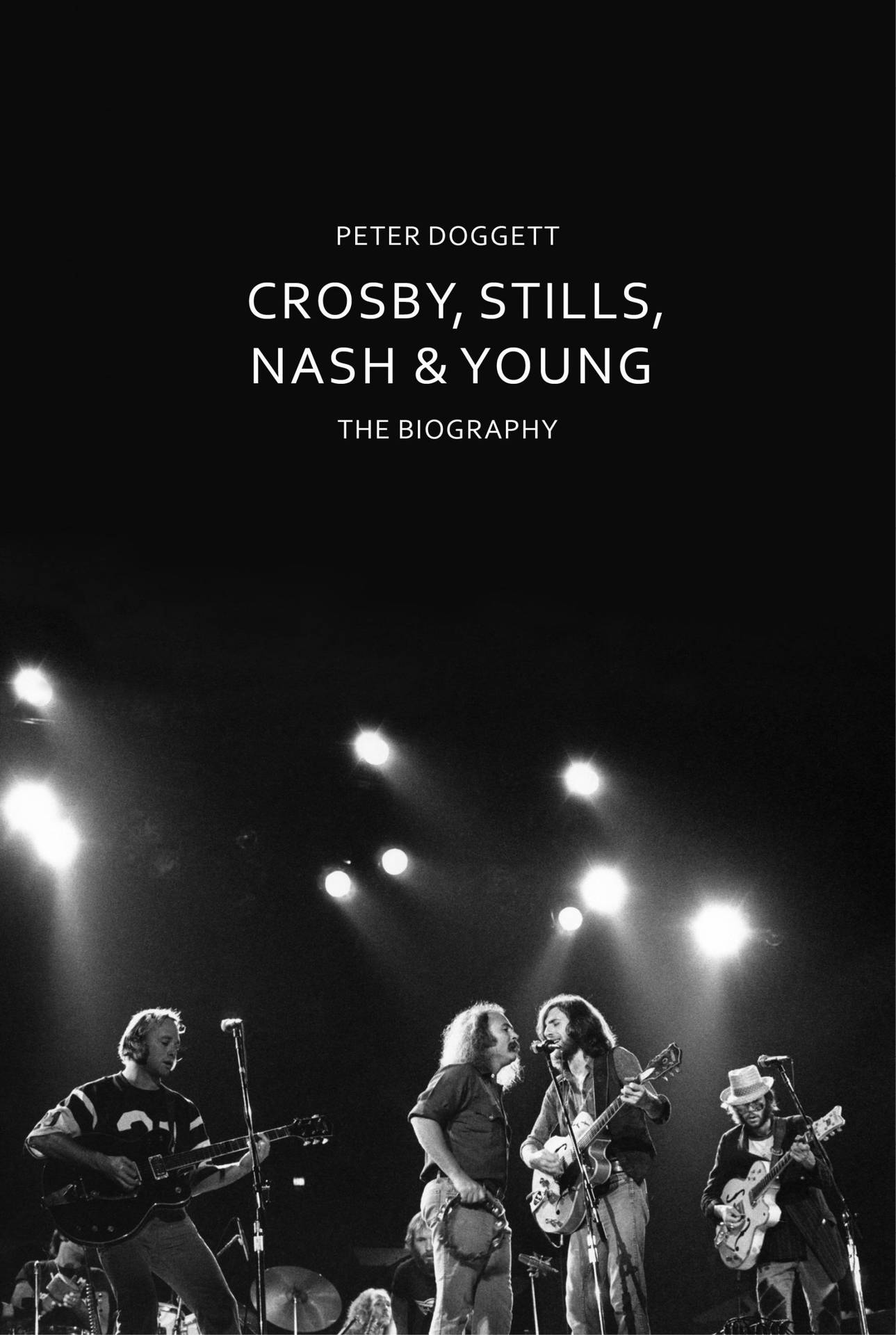 Crosby, Stills, And Nash Young The Biography Background