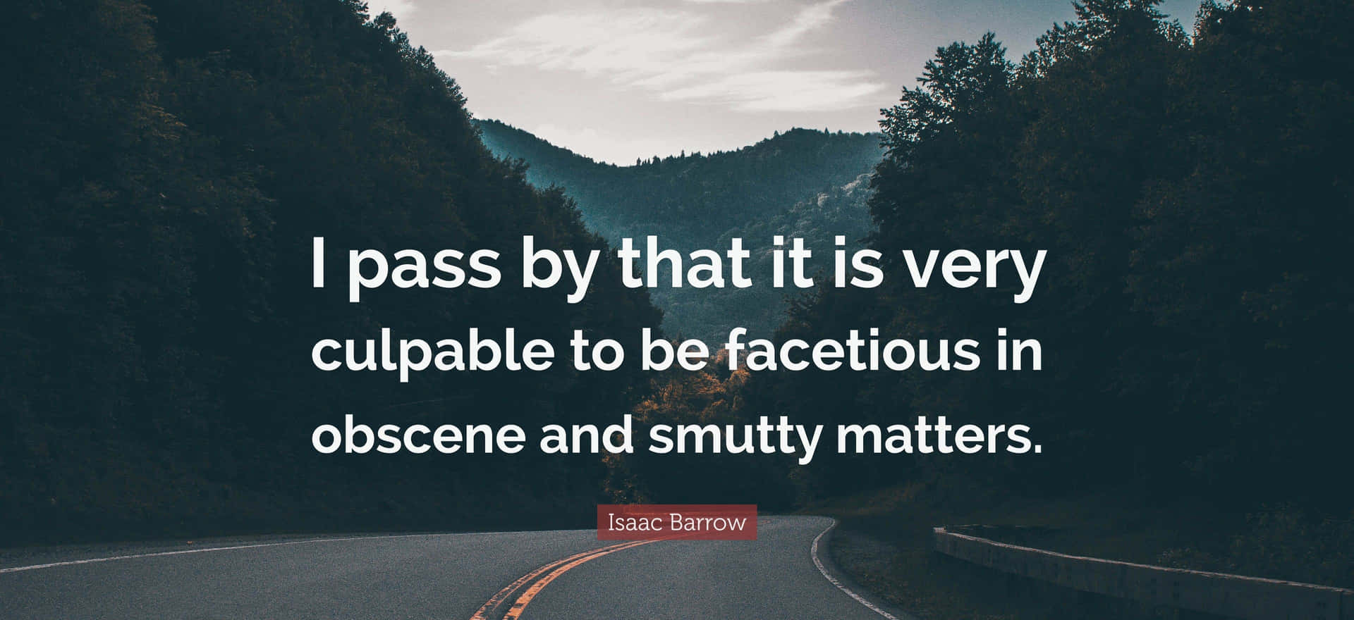 Culpable Facetiousness Quote Road Backdrop