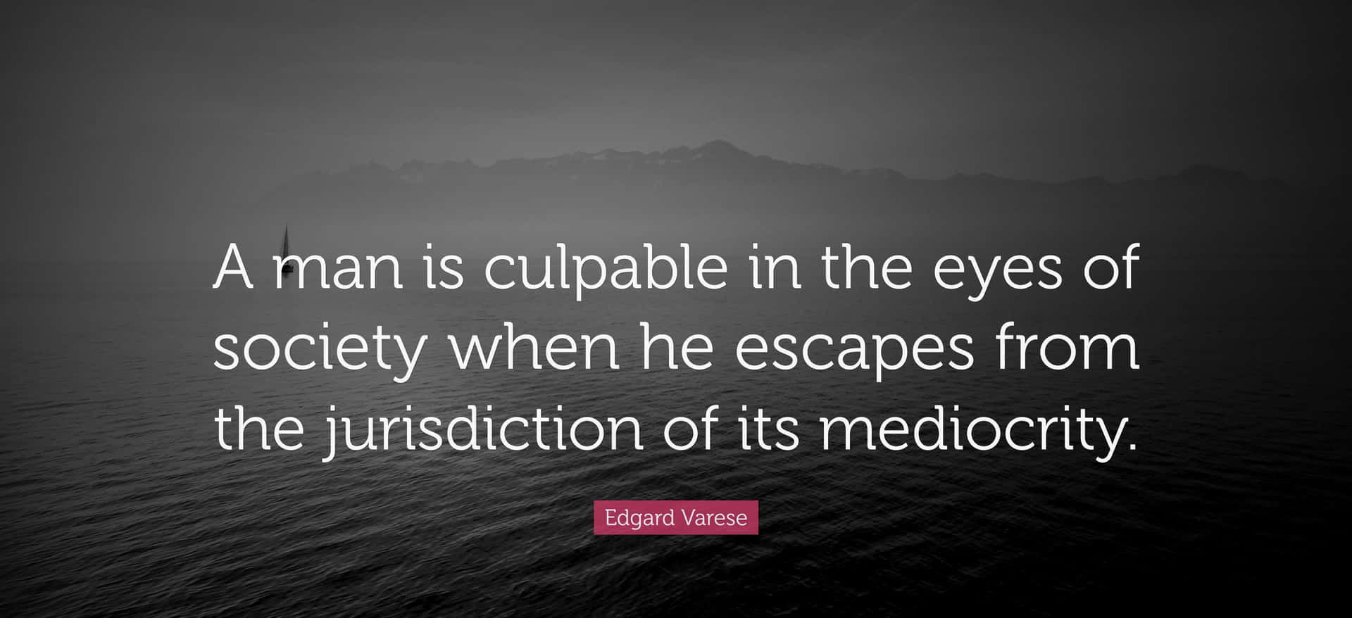 Culpable Society Quote Edgard Varese