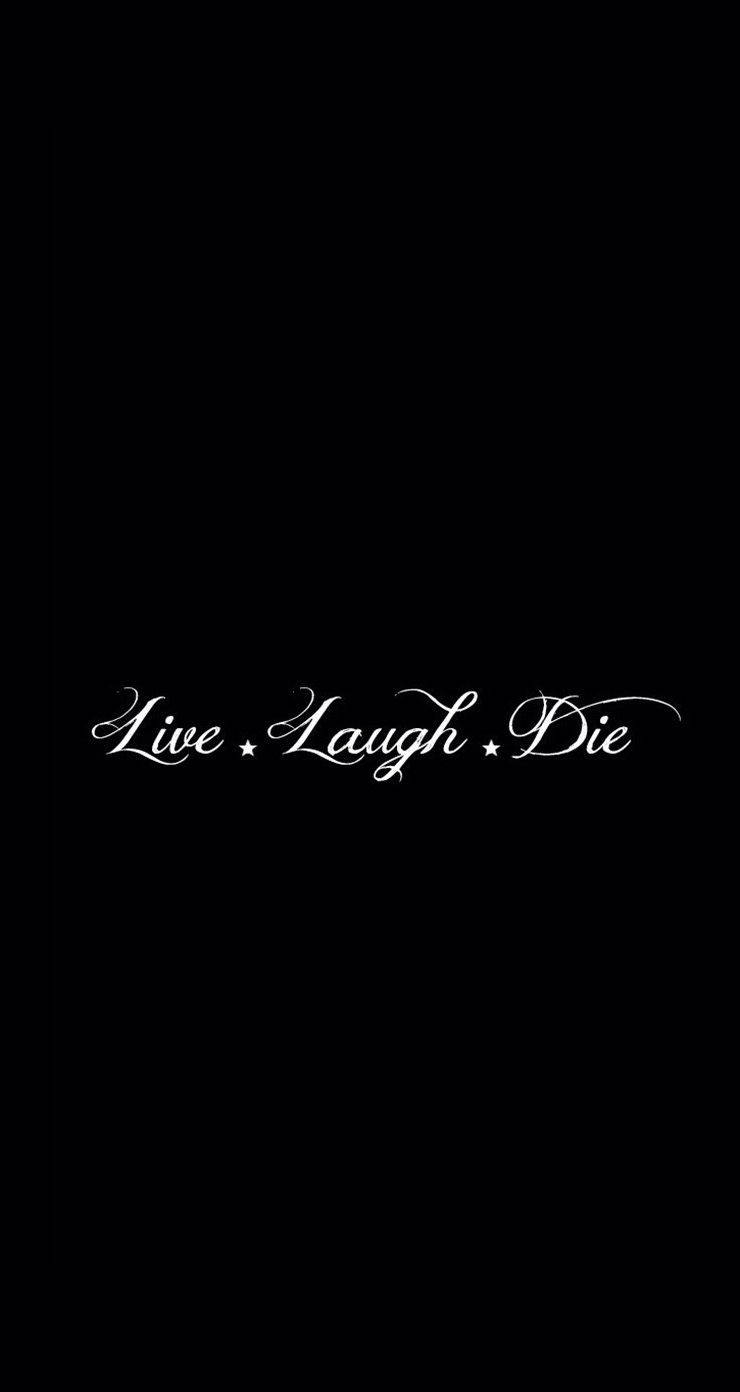 Cute Black And White Aesthetic Live Laugh Die Background