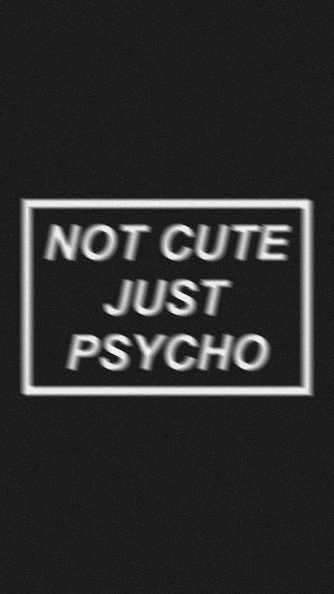 Cute Black And White Aesthetic Not Cute Just Psycho