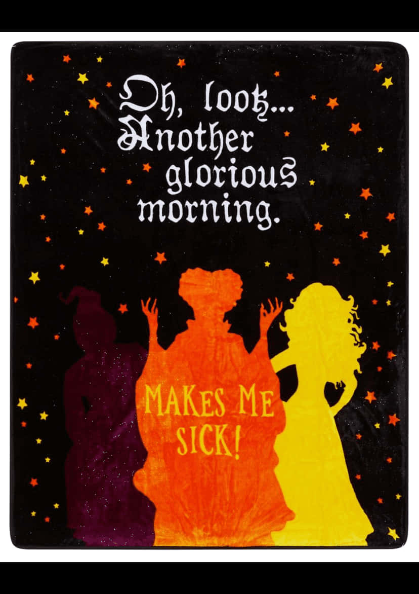 Cute Hocus Pocus Another Glorious Morning Background
