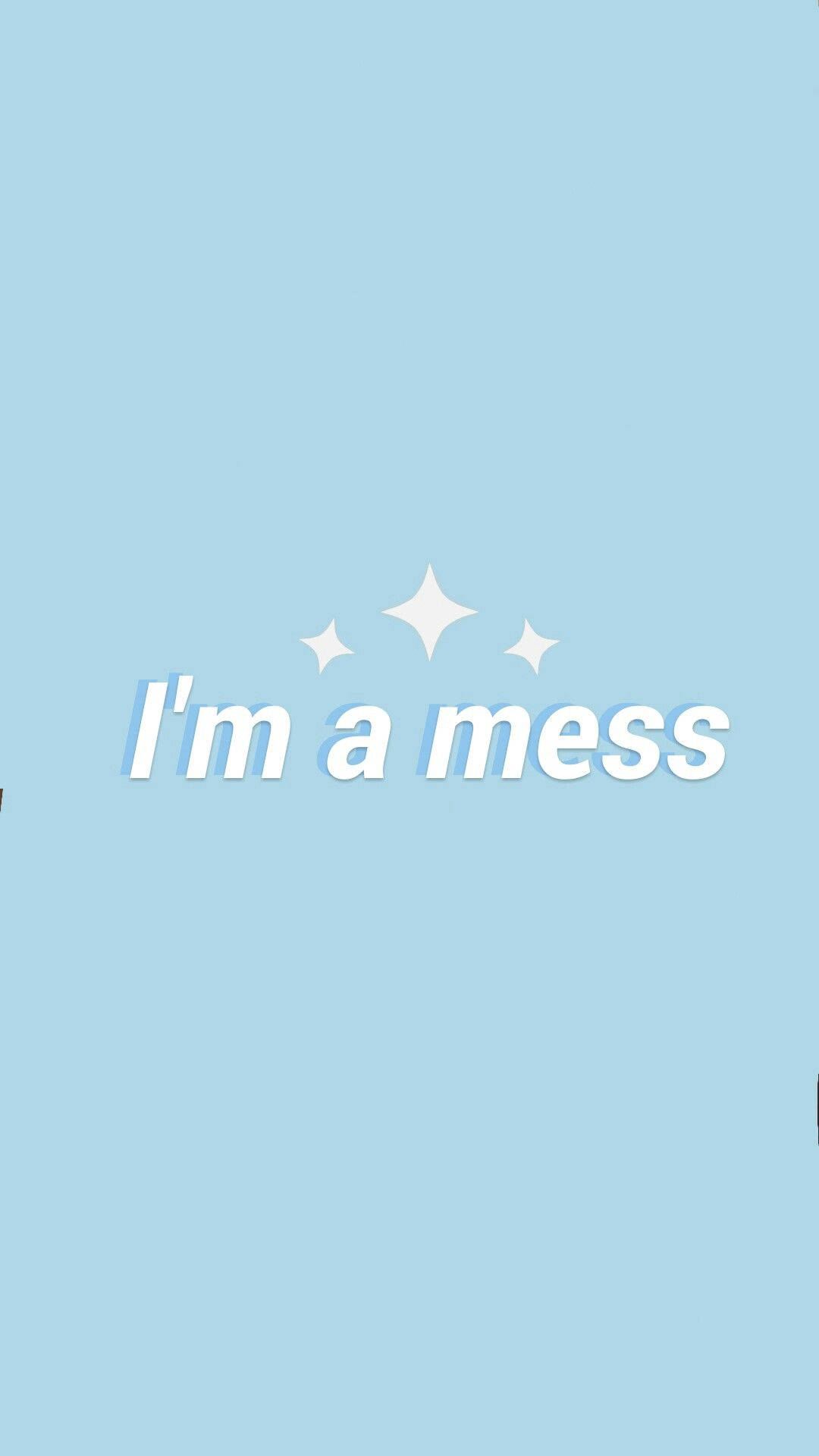 Cute Light Blue I'm A Mess Typography